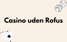 Casino Uden ROFUS - Bonus Uden Indskud i 2023