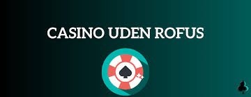 Gratis Spins Casino Uden ROFUS - En Guide til Udenlandske Casinoer