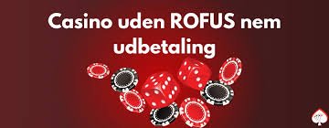 Casino Uden Om ROFUS Find Den Bedste Spiloplevelse